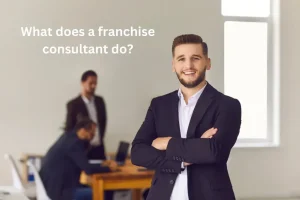 What-does-a-franchise-consultant-do